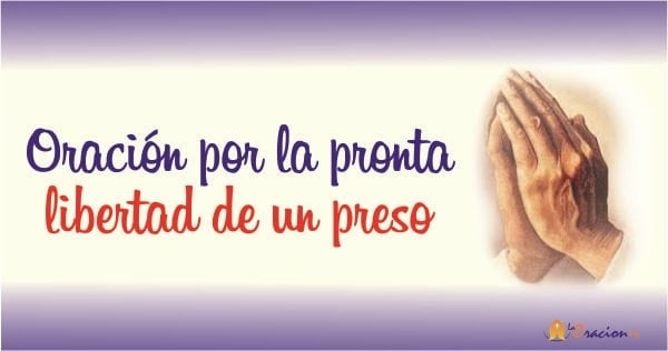 oracion para pedir liberacion de un preso