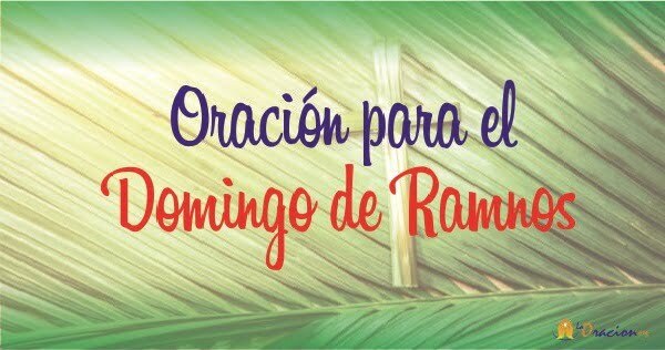 oracion poderosa del domingo de ramos