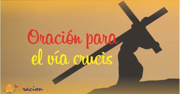 Oracion para el viacrucis